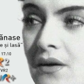 "Cine iubeste si lasa"... emisiune-eveniment in memoria Mariei Tanase
