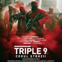 Filmul Triple 9 va avea avanpremiera marti, 8 martie, la Grand Cinema & More din Baneasa Shopping City