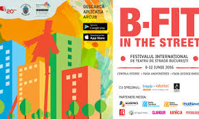 B-FIT in the Street: Singurul festival international de teatru de strada din Bucuresti,  intre 9 si 12 iunie 2016