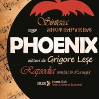 Concert Phoenix la Teatrul National Bucuresti: Rapsodia