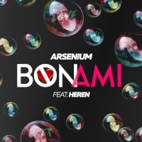Arsenium lanseaza Bon ami”, feat. Heren
