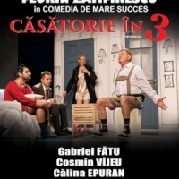 Spectacolul Casatorie in 3, pe scena Teatrului Principal