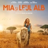 Filmul de aventuri Mia si leul alb, la cinema