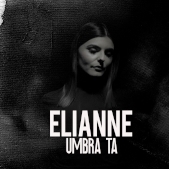 Elianne lanseaza Umbra ta