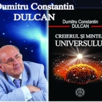Constantin Dulcan: Prin creierul omului, materia se gandeste pe sine