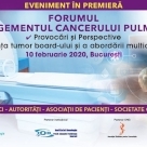EVENIMENT: Forumul Managementul Cancerului Pulmonar 2020