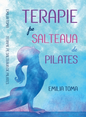 Terapie pe salteaua de pilates, de Emilia Toma, va fi lansata la Tucano Coffee