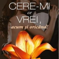 Cere-mi ce vrei, acum si oricand! - Volumul 2 din celebra serie de romane romantice semnata Megan Maxwell, acum si in Romania!