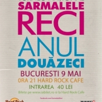 Sarmalele Reci – Anul douazeci, concert aniversar la Hard Rock Cafe
