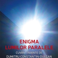 O noua carte exceptionala de Dan D. Farcas: Enigma lumilor paralele