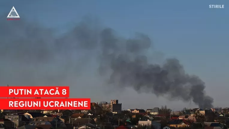 8 regiuni din Ucraina sunt atacate de Putin