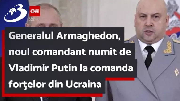 Generalul Armaghedon, noul comandant numit de Vladimir Putin la comanda fortelor din Ucraina