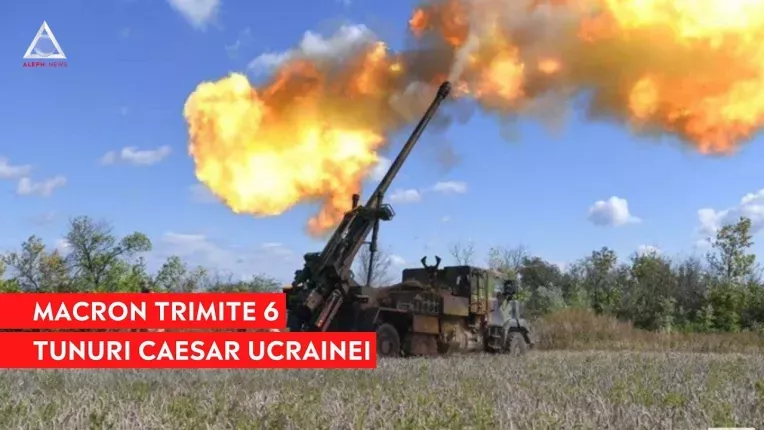 Macron trimite Ucrainei 6 tunuri Caesar, sisteme si rachete antiaeriene