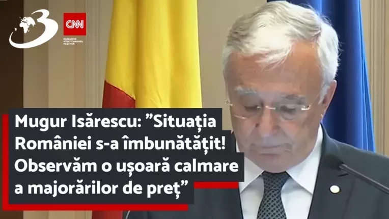 Mugur Isarescu: "Situatia Romaniei s-a imbunatatit! Observam o usoara calmare a majorarilor de pret"