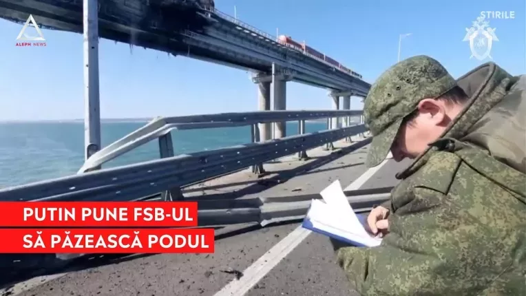 Putin pune FSB-ul sa pazeasca podul