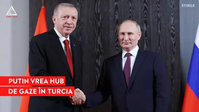 Putin vrea sa construiasca un hub urias de gaze in Turcia
