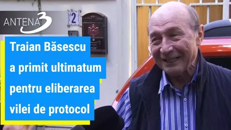Traian Basescu a primit ultimatum pentru eliberarea vilei de protocol